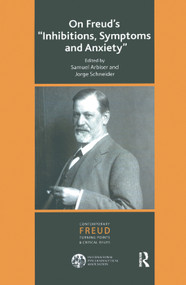 On Freud's Inhibitions, Symptoms and Anxiety by Samuel Arbiser, Jorge Schneider, 9780367325756