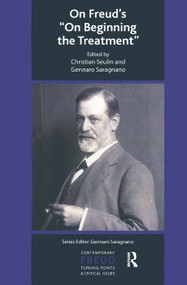 On Freud's On Beginning the Treatment by Gennaro Saragnano, Christian Seulin, 9780367325763