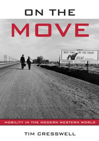 On the Move (Mobility in the Modern Western World) by Timothy Cresswell, 9780415952552