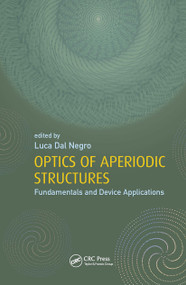 Optics of Aperiodic Structures (Fundamentals and Device Applications) by Luca Dal Negro, 9789814463089