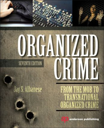 Organized Crime (From the Mob to Transnational Organized Crime) by Jay Albanese, 9780323296069