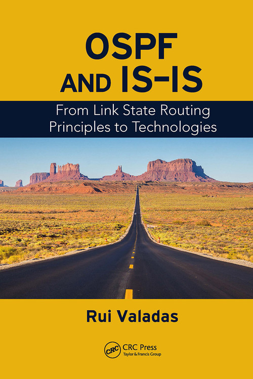 OSPF and IS-IS (From Link State Routing Principles to Technologies) by Rui Valadas, 9781138504554