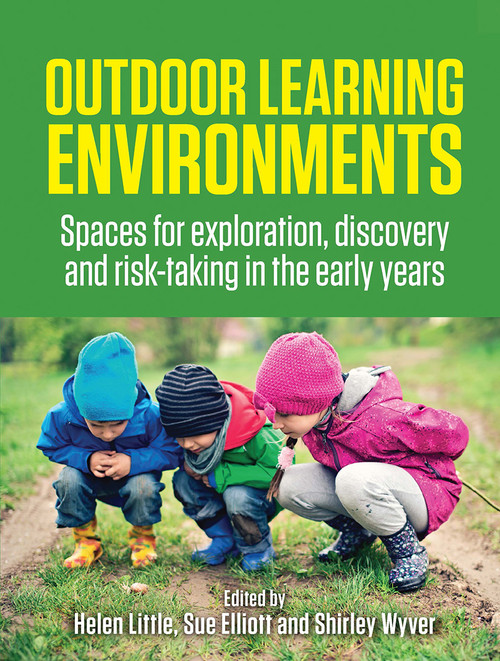 Outdoor Learning Environments (Spaces for exploration, discovery and risk-taking in the early years) by Sue Elliott, 9780367718893