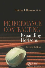 Performance Contracting (Expanding Horizons, Second Edition) by Shirley J. Hansen, 9780849393808