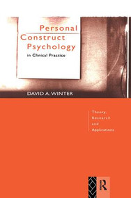 Personal Construct Psychology in Clinical Practice (Theory, Research and Applications) by David Winter, 9781138178991