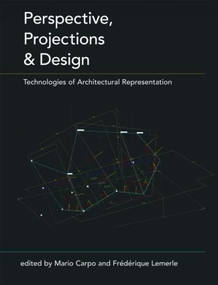 Perspective, Projections and Design (Technologies of Architectural Representation) by Mario Carpo, Frédérique Lemerle, 9780415402064