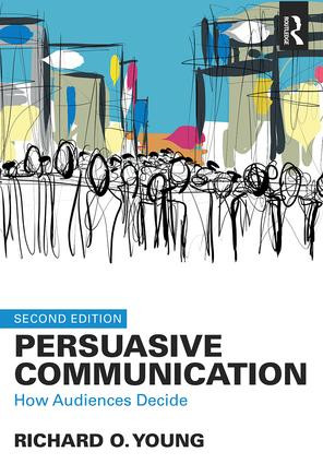Persuasive Communication (How Audiences Decide) by Richard Young, 9781138920378