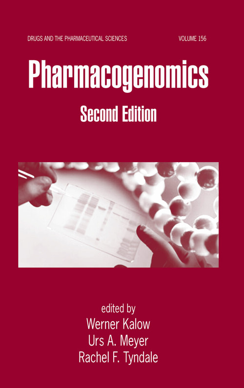 Pharmacogenomics by Werner Kalow, Urs B. Meyer, Rachel F. Tyndale, 9781574448788