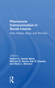 Pheromone Communication In Social Insects (Ants, Wasps, Bees, And Termites) by Robert K Vander Meer, Michael D Breed, Mark Winston, Karl E Espelie, 9780367282820