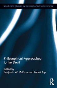 Philosophical Approaches to the Devil by Benjamin W. McCraw, Robert Arp, 9781138933040