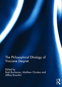 The Philosophical Ethology of Vinciane Despret by Brett Buchanan, Matthew Chrulew, Jeffrey Bussolini, 9781138067462