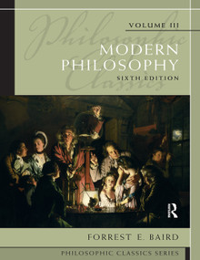 Philosophic Classics, Volume III (Modern Philosophy) by Forrest Baird, 9780205783892