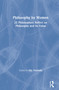Philosophy by Women (22 Philosophers Reflect on Philosophy and Its Value) by Elly Vintiadis, 9780367458416
