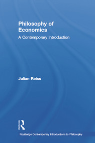 Philosophy of Economics (A Contemporary Introduction) by Julian Reiss, 9780415881166