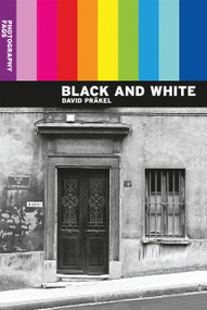 Photography FAQs: Black and White by David Präkel, 9780367718930