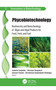Phycobiotechnology (Biodiversity and Biotechnology of Algae and Algal Products for Food, Feed, and Fuel) by Jeyabalan Sangeetha, Devarajan Thangadurai, Saniyasi Elumalai, Shivasharana Chandrabanda Thimmappa, 9781771888967
