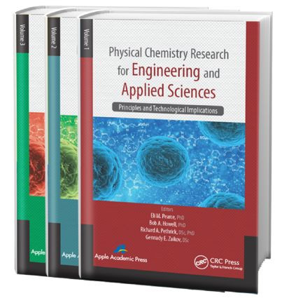 Physical Chemistry Research for Engineering and Applied Sciences - Three Volume Set by Eli M. Pearce, Bob A. Howell, Richard A. Pethrick, Gennady E. Zaikov, 9781771880596
