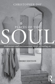 Places of the Soul (Architecture and environmental design as a healing art) by Christopher Day, 9781138131392