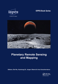 Planetary Remote Sensing and Mapping by Bo Wu, Kaichang Di, Jürgen Oberst, Irina Karachevtseva, 9781032094427