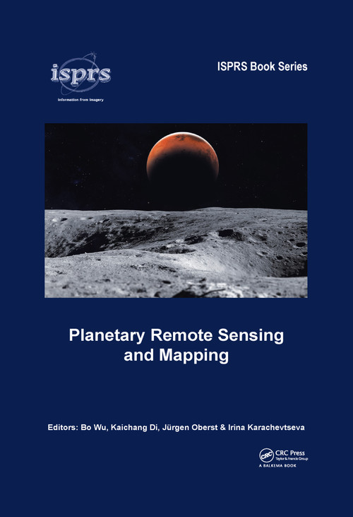 Planetary Remote Sensing and Mapping by Bo Wu, Kaichang Di, Jürgen Oberst, Irina Karachevtseva, 9781032094427