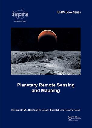 Planetary Remote Sensing and Mapping by Bo Wu, Kaichang Di, Jürgen Oberst, Irina Karachevtseva, 9781138584150
