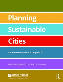 Planning Sustainable Cities (An infrastructure-based approach) by Spiro Pollalis, 9781138188426