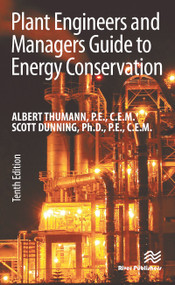 Plant Engineers and Managers Guide to Energy Conservation by Albert Thumann, Scott C. Dunning, 9781439856062