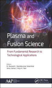 Plasma and Fusion Science (From Fundamental Research to Technological Applications) by B. Raneesh, Nandakumar Kalarikkal, Jemy James, Anju K. Nair, 9781771884532