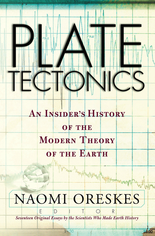 Plate Tectonics (An Insider's History Of The Modern Theory Of The Earth) by Naomi Oreskes, 9780367317270