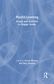 Playful Learning (Events and Activities to Engage Adults) by Nicola Whitton, Alex Moseley, 9781138496439