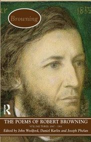The Poems of Browning: Volume Three (1846 - 1861) by John Woolford, Daniel Karlin, Joseph Phelan, 9780582084537