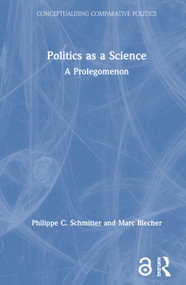 Politics as a Science (A Prolegomenon) by Philippe C. Schmitter, Marc Blecher, 9780367469498