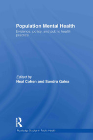 Population Mental Health (Evidence, Policy, and Public Health Practice) by Neal Cohen, Sandro Galea, 9780415779210