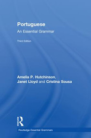 Portuguese (An Essential Grammar) by Amelia P. Hutchinson, Janet Lloyd, Cristina Sousa, 9781138234345