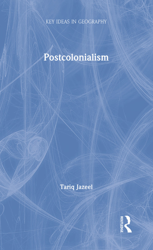 Postcolonialism by Tariq Jazeel, 9781138677463