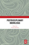 Postdisciplinary Knowledge by Tomas Pernecky, 9780367179410