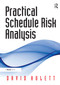 Practical Schedule Risk Analysis by David Hulett, 9780566087905