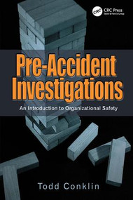 Pre-Accident Investigations (An Introduction to Organizational Safety) by Todd Conklin, 9781409447832