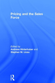 Pricing and the Sales Force by Andreas Hinterhuber, Stephan Liozu, 9781138791879