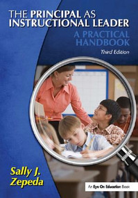 The Principal as Instructional Leader (A Practical Handbook) by Sally J. Zepeda, 9781138131538
