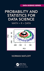 Probability and Statistics for Data Science (Math + R + Data) by Norman Matloff, 9780367260934