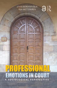 Professional Emotions in Court (A Sociological Perspective) by Stina Bergman Blix, Åsa Wettergren, 9781138234505