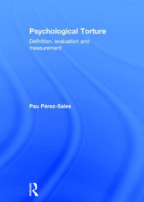 Psychological Torture (Definition, Evaluation and Measurement) by Pau Perez Sales, 9781138671546