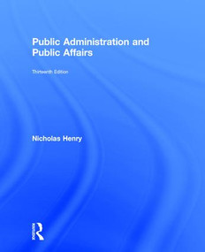 Public Administration and Public Affairs by Nicholas Henry, 9781138693500