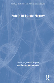 Public in Public History by Joanna Wojdon, Dorota Wiśniewska, 9780367641047