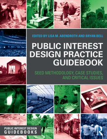 Public Interest Design Practice Guidebook (SEED Methodology, Case Studies, and Critical Issues) by Lisa Abendroth, Bryan Bell, 9781138810358