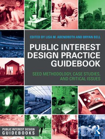 Public Interest Design Practice Guidebook (SEED Methodology, Case Studies, and Critical Issues) by Lisa Abendroth, Bryan Bell, 9781138810341
