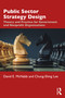 Public Sector Strategy Design (Theory and Practice for Government and Nonprofit Organizations) by David E. McNabb, Chung-Shing Lee, 9780367556808