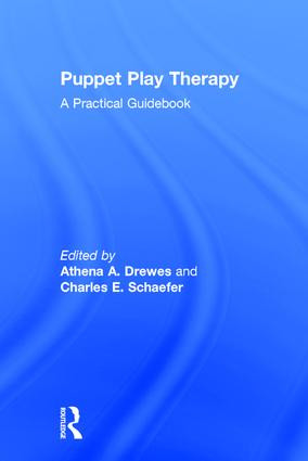 Puppet Play Therapy (A Practical Guidebook) by Athena A. Drewes, Charles E. Schaefer, 9781138707214