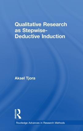 Qualitative Research as Stepwise-Deductive Induction by Aksel Tjora, 9781138304475